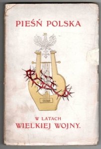 Pieśń polska w latach Wielkiej Wojny.