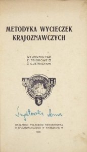 METODYKA wycieczek krajoznawczych. Wydawnictwo zbiorowe z ilustracyami.