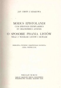 Jan Ursyn z Krakowa - Modus epistolandi [...] O sposobie pisania listów wraz z wzorami listów i mowami. Przełożyła, wstępem i objaśnieniami opatrzyła Lidia Winniczuk. [Biblioteka Pisarzów Polskich]