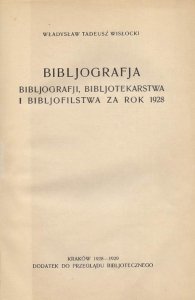 Wisłocki Władysław Tadeusz - Bibljografja bibljografji, bibljotekarstwa i bibljofilstwa za rok 1928.