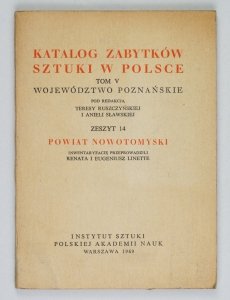 Katalog zabytków...T. 5, z. 14: Woj. poznańskie, Powiat Nowotomyski