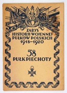 ŁAPIŃSKI Jerzy - Zarys historji wojennej 58-go Pulku Piechoty Wielkopolskiej. Z polecenia Wojskowego Biura Historycznego oprac. ...