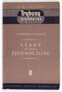 POZNER Vladimir - Stany nie bardzo zjednoczone. Przekład autoryzowany A. i A. Sternów. Wyd. II