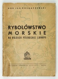 Kosmaczewski J. Rybołóstwo morskie na wodach północnej Europy. Opracowano z współudziałem S. Ślubowskiego i A. Klimaja w rozdziałach VII-VIII. Rysunki wykonał Leszek Kosmaczewski 