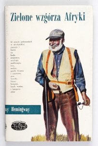 Hemingway Ernest - Zielone wzgórza Afryki. Przełożył Bronisław Zieliński