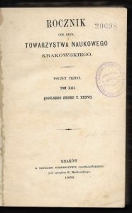 Rocznik Towarzystwa Naukowego z Uniwersytetem Krakowskim Połączonego. Poczet 3, t. 13 