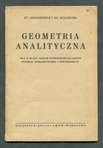 Straszewicz St., Kulczycki St. - Geometria analityczna dla II klasy liceum ogólnokształcącego, wydział humanistyczny i przyrodniczy