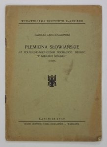 Lehr-Spławiński Tadeusz - Plemiona słowiańskie na północno-wschodnim pograniczu Niemiec w wiekach średnich.
