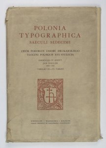 Polonia typographica saeculi sedecimi. Zbiór podobizn zasobu drukarskiego tłoczni polskich XVI stulecia. Zesz. 4: Jan Haller 1505-1525. Tabl. 121-175. Opracowała Helena Kapełuś