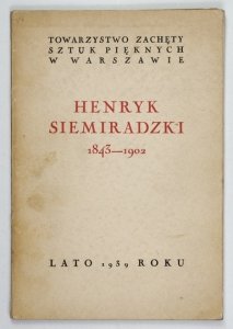 [KATALOG]. Towarzystwo Zachęty Sztuk Pięknych. Henryk Siemiradzki 1843-1902.