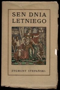 Stefański  Zygmunt - Sen dnia letniego.