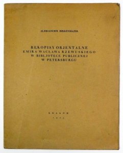 Birkenmajer Aleksander - Rękopisy orjentalne emira Wacława Rzewuskiego w Bibljotece Publicznej w Petersburgu.