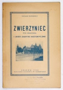 DUTKIEWICZ Wacław - Zwierzyniec pod Krakowem i jego zabytki historyczne.