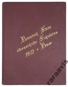 PAMÁTNIK Sletu Slovanského Sokolstva roku 1912 v Praze.