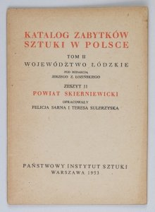 Katalog Zabytków Sztuki w Polsce. T.2: Województwo łódzkie. Pod redakcją Jerzego Z.Łozińskiego. Z.11: Powiat skierniewicki. Opracowały Felicja Sarna i Teresa Sulerzyska