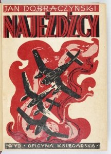 DOBRACZYŃSKI Jan - Najeźdźcy. T. 1-2
