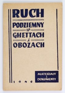 AJZENSZTAJN Betti - Ruch podziemny w ghettach i obozach. (Materiały i dokumenty). Oprac. ... Wstępem poprzedził Michał M. Borwicz.