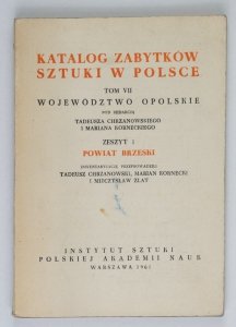 Katalog Zabytków Sztuki w Polsce. T. 7: Województwo opolskie. Pod red. Tadeusza Chrzanowskiego i Mariana Korneckiego. Z. 1: Powiat brzeski. Inwentaryzację przeprowadzili Tadeusz Chrzanowski, Marian Kornecki i Mieczysław Zlat