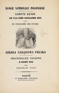 [KLIMASZEWSKI Hipolit] - École nationale polonaise. Compte rendu de l'année scolaire 1851 suivi du programme des etudes. Szkoła Narodowa Polska. Sprawozdanie naukowe z roku 1851 oraz program nauk