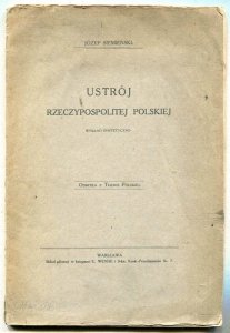 Siemieński Józef - Ustrój Rzeczypospolitej Polskiej. Wykład syntetyczny. (Odbitka z Themis Polskiej).