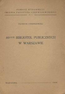 Czerwijowski Faustyn - 80lecie bibliotek publicznych w Warszawie.