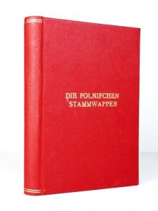 ŻERNICKI-SZELIGA Emilian v[on] - Die polnischen Stammwappen, ihre Geschichte und ihre Sagen. Mit 185 Wappen auf 16 Tafeln.