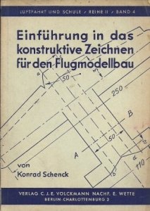 Schenek Konrad - Einfuhrung in das konstruktive Zeichnen fur den Flugmodellbau von ... Mit 32 Abbildungen.