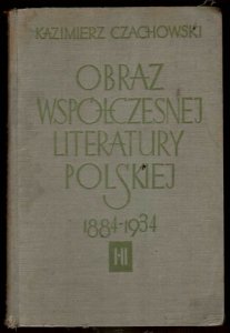 Czachowski Kazimierz - Obraz współczesnej literatury polskiej, t.1-3 (w 2 wol.)