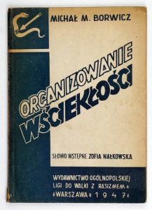 BORWICZ Michał M. - Organizowanie wściekłości. Słowo wstępne: Zofia Nałkowska.
