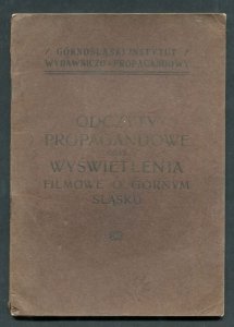 Odczyty propagandowe oraz wyświetlenia filmowe na Górnym Śląsku