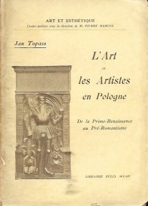 Topass Jan - L'Art et les Artistes en Pologne. [T. 1-2]