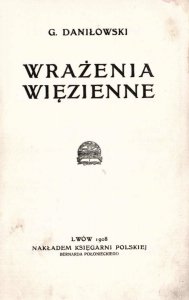 Daniłowski G. - Wrażenia więzienne.