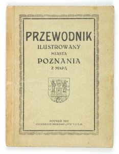 PRZEWODNIK ilustrowany miasta Poznania. Z mapą.