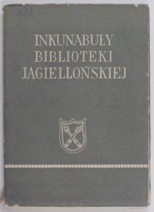 Lewicka-Kamińska Anna - Inkunabuły Biblioteki Jagiellońskiej. 1962.
