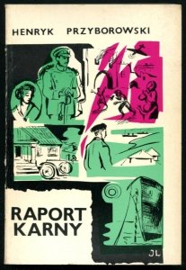 Przyborowski Henryk - Raport karny. Zbiór opowiadań.