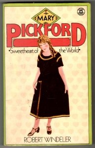 Windeler Robert - Mary Pickford. Sweetheart of the World