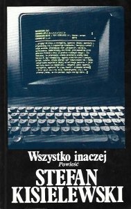 Kisielewski Stefan - Wszystko inaczej. Powieść