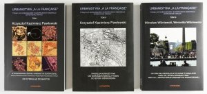 URBANISTYKA „à la française”. Tysiąc lat doświadczeń i europejskich innowacji. Dopełnienie obrazu. Tom 1-3.