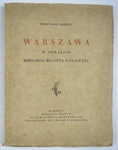 Sawicki Tymoteusz - Warszawa w obrazach Bernarda Belotta Canaletta