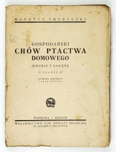 Trybulski Maurycy - Gospodarski chów ptactwa domowego (drobiu i gołębi). Wyd. IV, przejrzane, przerobione i uzupełnione 