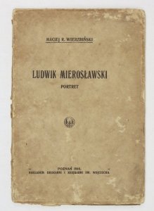Wierzbiński Maciej - Ludwik Mierosławski. Portret.