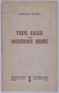 Madej Bogdan - Piękne kalalie albo dojrzewanie miłości [Bibl. Kultury]