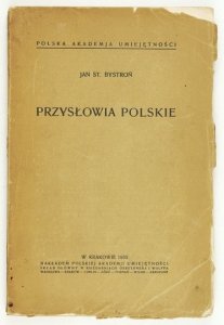 BYSTROŃ Jan St[anisław] - Przysłowia polskie.