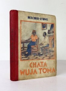 STOWE H[arriet Elisabeth] Beecher - Chata wuja Toma. Powieść z życia niewolników. Z ilustracjami.