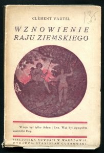 Vautel Clement - Wznowienie raju ziemskiego. Powieść.