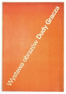 Centralne Biuro Wystaw Artystycznych. Wystawa obrazów Dudy Gracza z lat 1968-1984