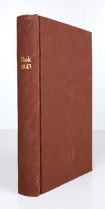 ROK 1843 pod Względem Oświaty, Przemysłu i Wypadków Czasowych. T. 4-6