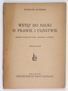 KUTRZEBA Stanisław - Wstęp do nauki o prawie i państwie. Słowo wstępne prof. Jerzego Landego. Wyd. II.