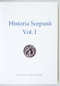 [DZIEJE Spisza vol. I]. Historia Scepusii, Vol. 1. Redakcja naukowa Martin Homza i Stanisław A. Sroka.