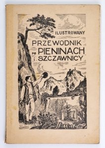 [HAMERSCHLAG Alfred], MARCZAK [Michał], WIKTOR [Jan] - Ilustrowany przewodnik po Pieninach i Szczawnicy. (Z 2 mapami).